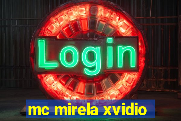 mc mirela xvidio